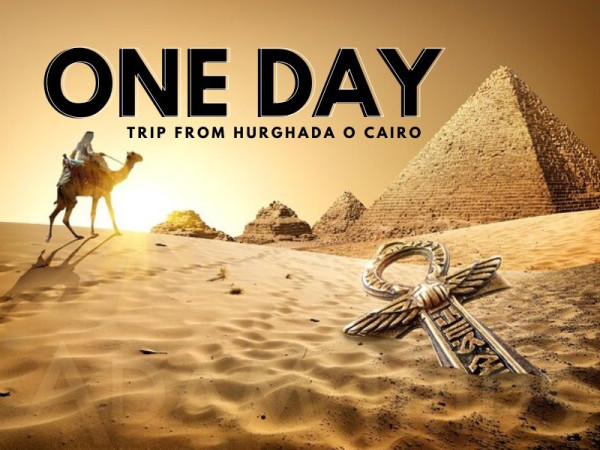 ONE DAY TRIP FROM HURGHADA TO CAIRO